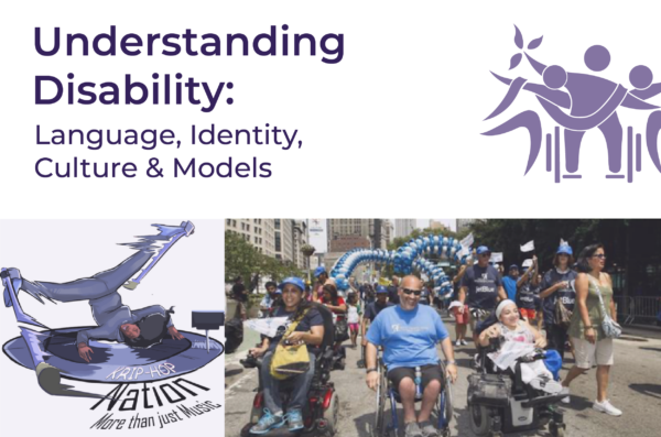 Understanding Disability: Language, Identity, Culture & Models